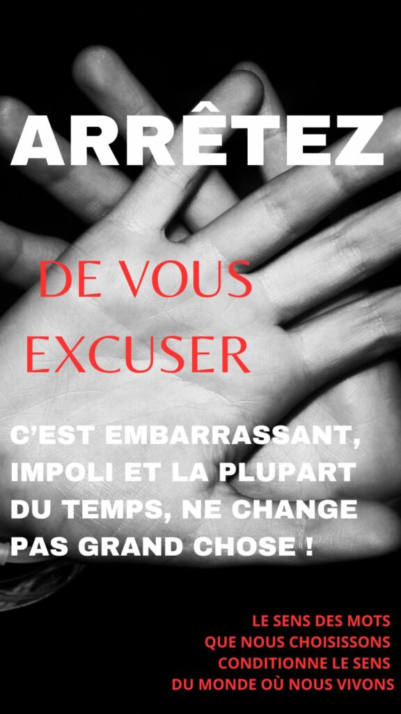 Arrêter de vous excuser - affiche
